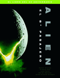 ALIEN. EL 8 PASAJERO. EL LIBRO DEL 40 ANIVERSARIO