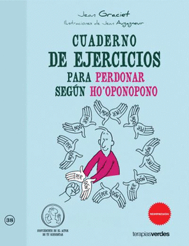 CUADERNO DE EJERCICIOS. PERDONAR SEG�N EL HO'OPONOPONO