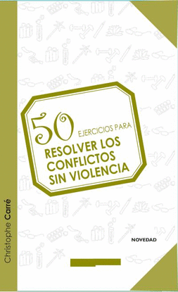 50 EJERCICIOS PARA RESOLVER CONFLICTOS SIN VIOLENCIA