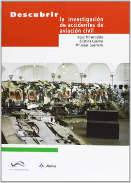 DESCUBRIR LA INVESTIGACI�N DE ACCIDENTES DE AVIACI�N CIVIL