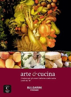 ARTE & CUCINA, L?ITALIANO PER GLI AMANTI DELL?ARTE E DELLA CUCINA