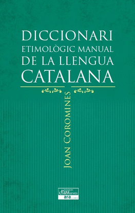 DICCIONARI ETIMOLGIC MANUAL DE LA LLENGUA CATALANA
