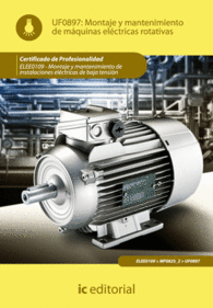 MONTAJE Y MANTENIMIENTO DE MQUINAS ELCTRICAS ROTATIVAS. ELEE0109 -  MONTAJE Y