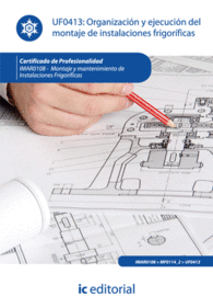 ORGANIZACI�N Y EJECUCI�N DEL MONTAJE DE INSTALACIONES FRIGOR�FICAS. IMAR0108