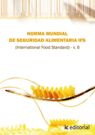 NORMA IFS DE SEGURIDAD ALIMENTARIA (INTERNATIONAL FOOD STANDAR) V.6