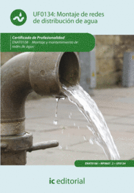MONTAJE DE REDES DE DISTRIBUCI�N DE AGUA. ENAT0108 - MONTAJE Y MANTENIMIENTO DE