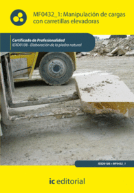 MANIPULACI�N DE CARGAS CON CARRETILLAS ELEVADORAS. IEXD0108 - ELABORACI�N DE LA PIEDRA NATURAL