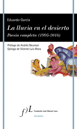 LA LLUVIA EN EL DESIERTO. POES�A COMPLETA  (1995-2016)