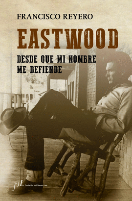 EASTWOOD: DESDE QUE MI NOMBRE ME DEFIENDE