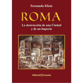 ROMA, LA DESTRUCCIN DE UNA CIUDAD Y UN IMPERIO