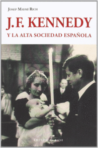 J. F. KENNEDY Y LA ALTA SOCIEDAD ESPAOLA