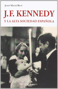 J. F. KENNEDY Y LA ALTA SOCIEDAD ESPA�OLA