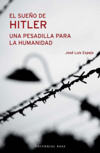 EL SUE�O DE HITLER, UNA PESADILLA PARA LA HUMANIDAD