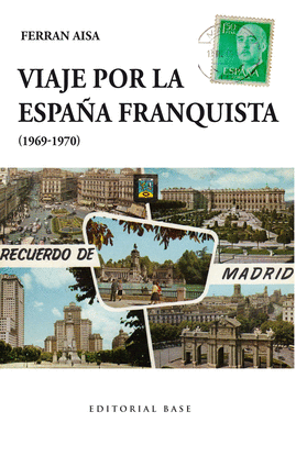 VIAJE POR LA ESPAA FRANQUISTA (1969-1970)