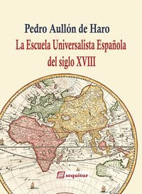 LA ESCUELA UNIVERSALISTA ESPAOLA DEL SIGLO XVIII