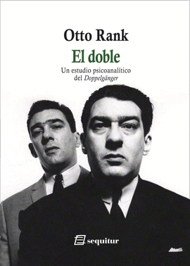 EL DOBLE - UN ESTUDIO PSICOANALTICO DEL DOPPELGNGER