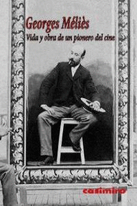 VIDA Y OBRA DE UN PIONERO DEL CINE 2�ED