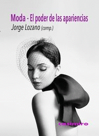 MODA, EL PODER DE LAS APARIENCIAS 2�ED