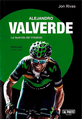 ALEJANDRO VALVERDE. LA LEYENDA DEL IMBATIDO