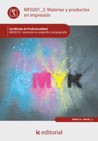 MATERIAS Y PRODUCTOS EN IMPRESI�N. ARGI0310 - IMPRESI�N EN SERIGRAF�A Y TAMPOGRAF�A