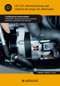MANTENIMIENTO DEL SISTEMA DE CARGA CON ALTERNADOR. TMVG0209 - TRANSPORTE Y MANTENIMIENTO DE LOS VEH�CULOS