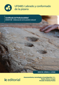LABRADO Y CONFORMADO DE LA PIZARRA. IEXD0108 - ELABORACI�N DE LA PIEDRA NATURAL