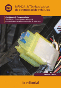 T�CNICAS B�SICAS DE ELECTRICIDAD DE VEH�CULOS. TMVG0109 - OPERACIONES AUXILIARES DE ELECTROMEC�NICA DE VEH�CULOS