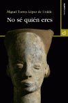 NO S� QUI�N ERES