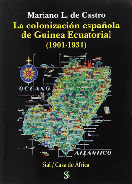 COLONIZACION ESPA�OLA DE GUINEA ECUATORIAL 1901 1931,LA