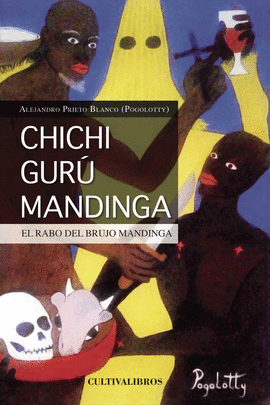 CHICHI, GUR MANDINGA, EL RABO DEL BRUJO MANDINGA