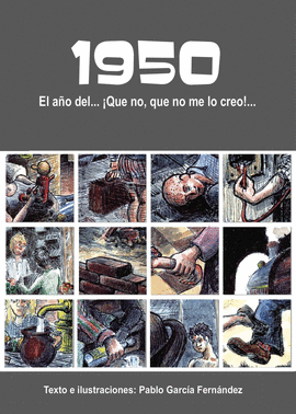 1950. EL A�O DEL... �QUE NO, QUE NO ME LO CREO!...