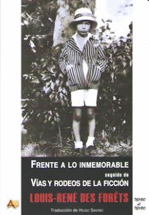 FRENTE A LO INMEMORABLE, SEGUIDO DE, V�AS Y RODEOS DE LA FICCI�N