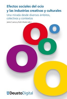 EFECTOS SOCIALES DEL OCIO Y LAS INDUSTRIAS CREATIVAS Y CULTURALES : UNA MIRADA D
