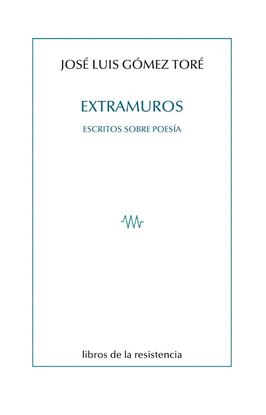 EXTRAMUROS. ESCRITOS SOBRE POESA