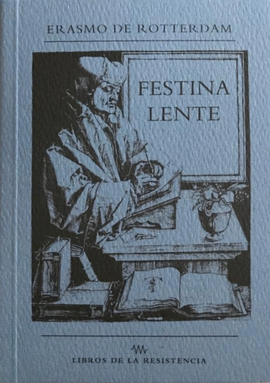 FESTINA LENTE (APRESRATE DESPACIO)