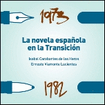 LA NOVELA ESPA�OLA EN LA TRANSICI�N, 1973-1982