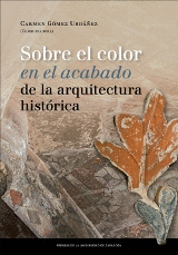 SOBRE EL COLOR EN EL ACABADO DE LA ARQUITECTURA HIST�RICA
