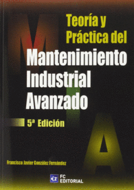 TEOR�A Y PR�CTICA DEL MANTENIMIENTO INDUSTRIAL AVANZADO