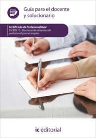 DOCENCIA DE LA FORMACIN PROFESIONAL PARA EL EMPLEO. SSCE0110 GUA PARA EL DOCENTE Y SOLUCIONARIOS