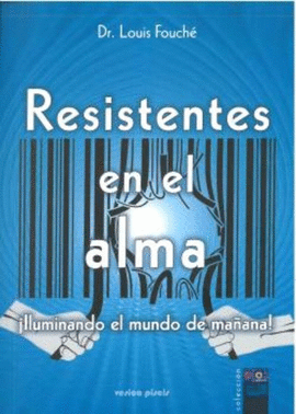 RESISTENTES EN EL ALMA