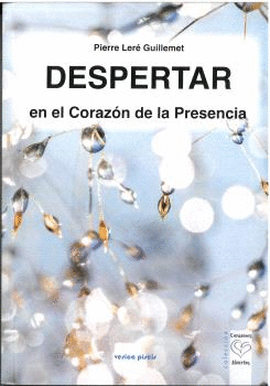 DESPERTAR EN EL CORAZON DE LA PRESENCIA