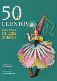 50 CUENTOS PARA  TENER DULCES SUEOS