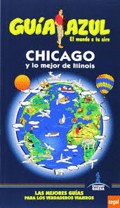 CHICAGO Y LO MEJOR DE ILLINOIS GUIA AZUL