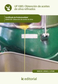 OBTENCI�N DE ACEITES DE OLIVA REFINADOS. INAK0109 - OBTENCI�N DE ACEITES DE OLIVA