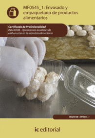 ENVASADO Y EMPAQUETADO DE PRODUCTOS ALIMENTARIOS. INAD0108 - OPERACIONES AUXILIARES DE ELABORACI�N