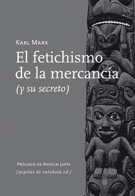 EL FETICHISMO DE LA MERCANC�A
