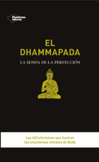 EL DHAMMAPADA LA SENDA DE LA PERFEC