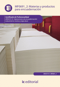 MATERIAS Y PRODUCTOS PARA ENCUADERNACI�N. ARGC0110 - OPERACIONES DE ENCUADERNACI