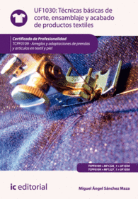 T�CNICAS B�SICAS DE CORTE, ENSAMBLADO Y ACABADO DE PRODUCTOS TEXTILES. TCPF0109