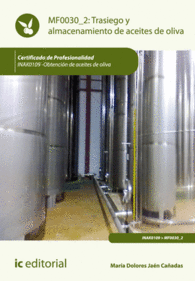 TRASIEGO Y ALMACENAMIENTO DE ACEITES DE OLIVA. INAK0109 - OBTENCI�N DE ACEITES DE OLIVA
